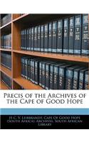 Precis of the Archives of the Cape of Good Hope