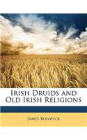 Irish Druids and Old Irish Religions