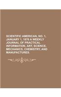 Scientific American, No. 1, January 1, 1870 a Weekly Journal of Practical Information, Art, Science, Mechanics, Chemistry, and Manufactures Volume 22