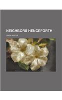 Neighbors Henceforth