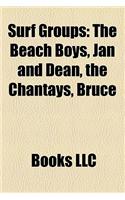 Surf Groups: The Beach Boys, Jan and Dean, the Chantays, Bruce: (English)