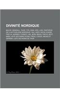 Divinite Nordique: Baldr, Heimdall, Thor, Tyr, Odin, Hod, Loki, Pantheon de La Mythologie Nordique, Vali, Ases, Sigyn, Kvasir, Freyja, Nornes, Forseti, Hel, Buri, Brag(French)