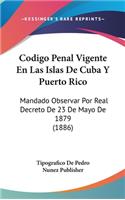 Codigo Penal Vigente En Las Islas de Cuba y Puerto Rico