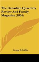 The Canadian Quarterly Review and Family Magazine (1864)