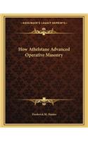How Athelstane Advanced Operative Masonry