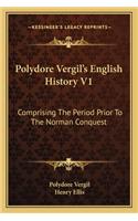 Polydore Vergil's English History V1