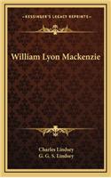 William Lyon Mackenzie