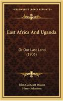 East Africa and Uganda