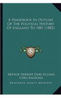 Handbook In Outline Of The Political History Of England To 1881 (1882)