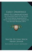 Early Drawings and Illuminations