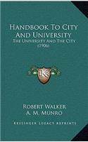 Handbook To City And University: The University And The City (1906)