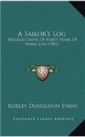 A Sailor's Log: Recollections of Forty Years of Naval Life (1901)