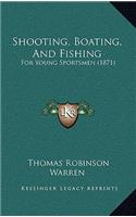 Shooting, Boating, and Fishing