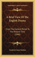 Brief View Of The English Drama