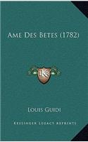 Ame Des Betes (1782)