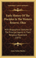 Early History Of The Disciples In The Western Reserve, Ohio