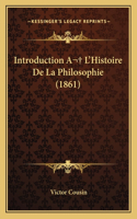Introduction A L'Histoire De La Philosophie (1861): (English)
