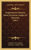 Fragmenta Seu Historia Minor Provinciae Angliae FF. Minorum (1661)