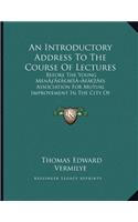 An Introductory Address To The Course Of Lectures