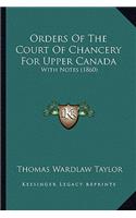 Orders Of The Court Of Chancery For Upper Canada