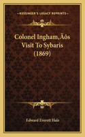 Colonel Ingham's Visit To Sybaris (1869): (English)