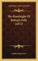 Bramleighs Of Bishop's Folly (1872)