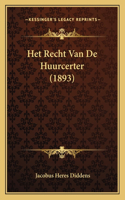 Het Recht Van De Huurcerter (1893)