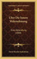 Uber Die Innere Wahrnehmung: Eine Abhandlung (1808)