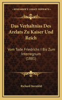 Das Verhaltniss Des Arelats Zu Kaiser Und Reich