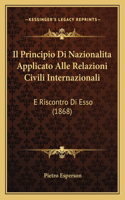 Il Principio Di Nazionalita Applicato Alle Relazioni Civili Internazionali