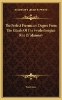 The Perfect Freemason Degree From The Rituals Of The Swedenborgian Rite Of Masonry