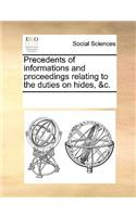 Precedents of informations and proceedings relating to the duties on hides, &c.: (English)
