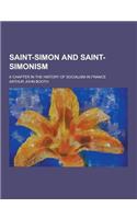 Saint-Simon and Saint-Simonism; A Chapter in the History of Socialism in France