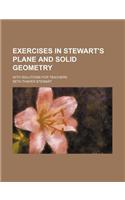 Exercises in Stewart's Plane and Solid Geometry; With Solutions for Teachers