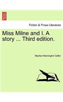 Miss Milne and I. a Story ... Third Edition.