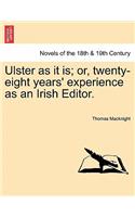 Ulster as It Is; Or, Twenty-Eight Years' Experience as an Irish Editor.: (English)