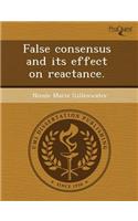 False Consensus and Its Effect on Reactance: (English)