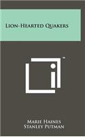 Lion-Hearted Quakers