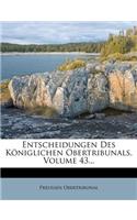 Entscheidungen Des Koniglichen Obertribunals, Volume 43...