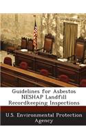 Guidelines for Asbestos Neshap Landfill Recordkeeping Inspections: (English)