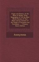 Origin and History of the Name of Butler: With Biographies of All the Most Noted Persons of That Name; And an Account of the Origin of Surnames and Forenames ...