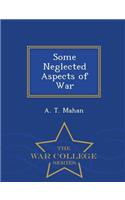 Some Neglected Aspects of War - War College Series