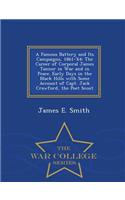 A Famous Battery and Its Campaigns, 1861-'64: The Career of Corporal James Tanner in War and in Peace. Early Days in the Black Hills with Some Account of Capt. Jack Crawford, the Poet Scout - Wa(English)