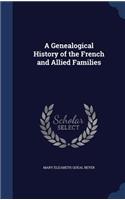 Genealogical History of the French and Allied Families