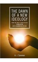Dawn of a New Ideology: How the West substituted Communism with Islamism as its Foe