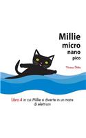 Millie Micro Nano Pico Libro 4 in cui Millie si diverte in un mare di elettroni: (Italian)