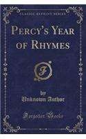 Percy's Year of Rhymes (Classic Reprint)