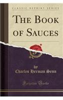 Book of Sauces (Classic Reprint)