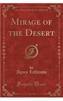 Mirage of the Desert (Classic Reprint)