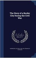 The Story of a Border City During the Civil War